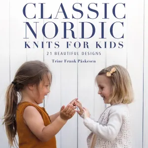 Classic Nordic Knits For Kids | Trine Frank Påskesen