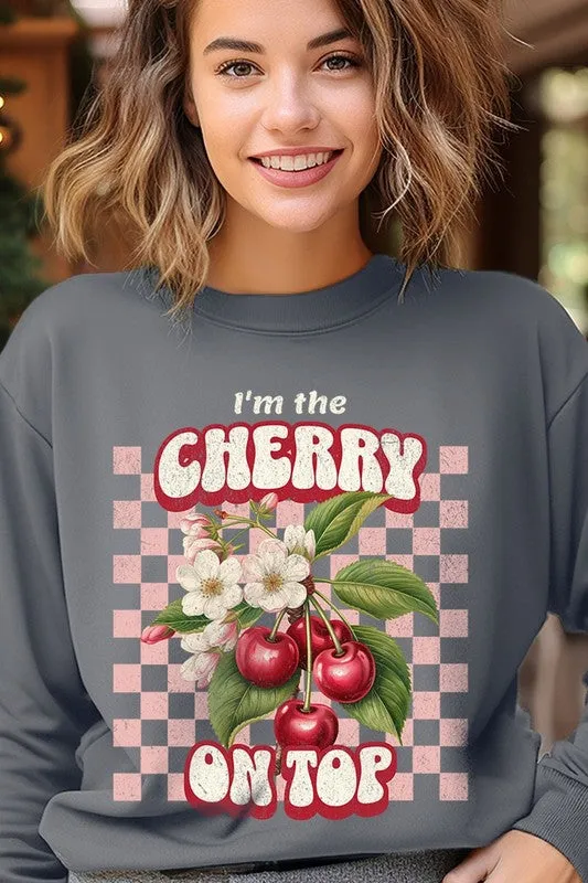 I'm the Cherry on Top Graphic Fleece Sweatshirts