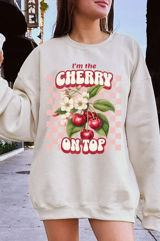 I'm the Cherry on Top Graphic Fleece Sweatshirts