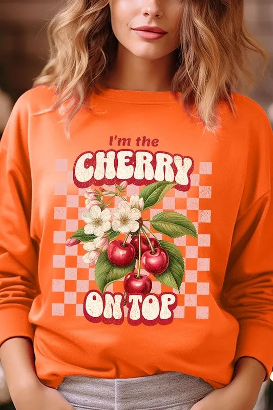 I'm the Cherry on Top Graphic Fleece Sweatshirts