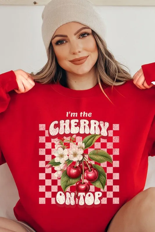 I'm the Cherry on Top Graphic Fleece Sweatshirts