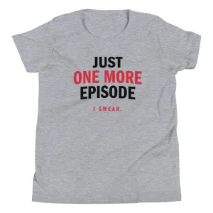 Just One More Episode Kid's Youth Tee