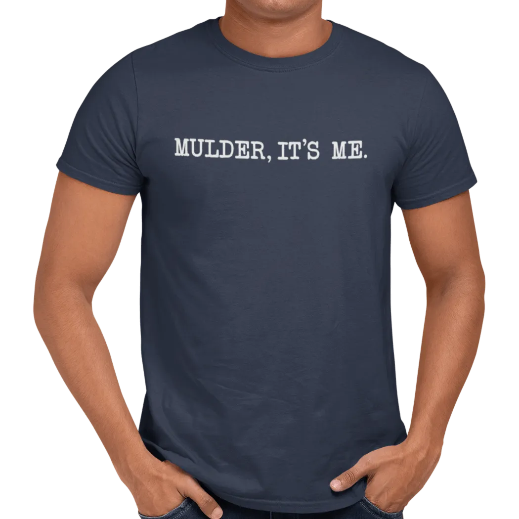 Mulder It's Me T-Shirt