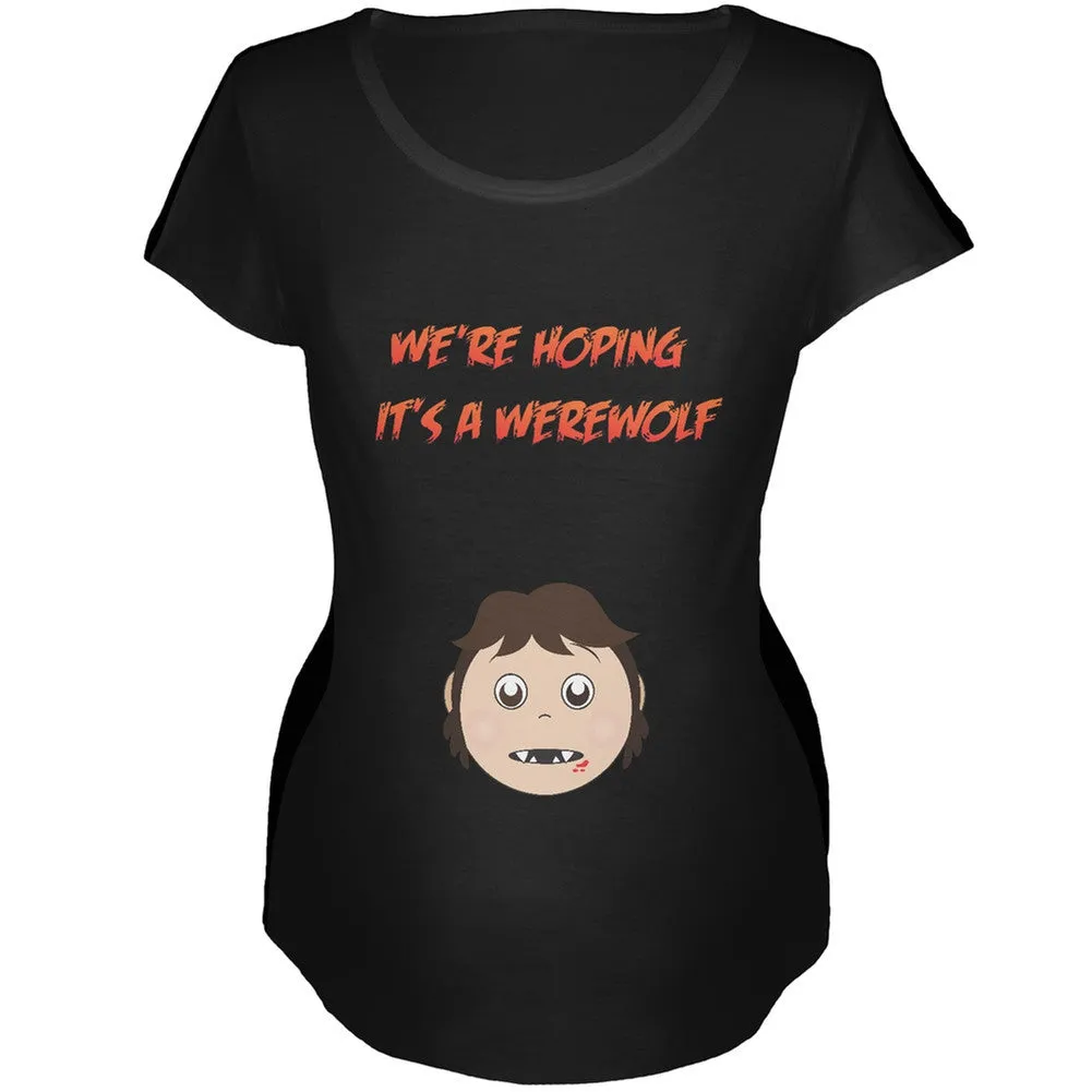 We're Hoping It's a Werewolf Black Maternity Soft T-Shirt